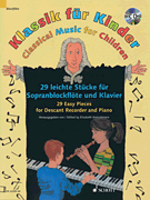 Classical Music for Children 29 Easy Pieces for Descant Recorder and Piano