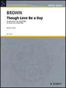 Though Love Be A Day for SATB Divisi A Cappella (English)