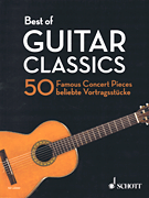 Best of Guitar Classics 50 Famous Concert Pieces for Guitar