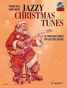 Jazzy Christmas Tunes 10 Christmas Songs for Electric Guitar (Book/ CD)
