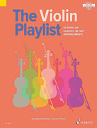 The Violin Playlist 50 Popular Classics in Easy Arrangements