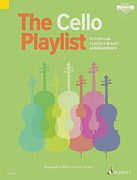 The Cello Playlist 50 Popular Classics in Easy Arrangements