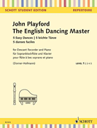 The English Dancing Master – 5 Easy Dances for Descant Recorder for Descant Recorder and Piano (Guitar) - Schott Student Edition