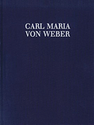 Georg Joseph Vogler: Der Admiral Carl Maria von Weber Complete Edition