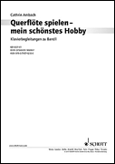 Querflöte Spielen 1 - Mein Schönstes Hobby Klavierbegleitungen Flute/ Piano