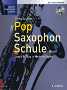 Die Pop (Alto) Saxophon Schule Learn & Play in Modern Styles<br><br>Book/ CD