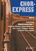 Chor-Express Volume 6 Classical Meet Jazz: 4 Classical Themes in Jazzy Arrangements<br><br>SAT
