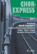 Chor-Express Volume 7 Classical Meets Jazzy 2: 3 Classical Themes in Jazzy Arrangements<br><br>SATB and Piano