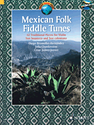 Mexican Folk Fiddle Tunes 42 Traditional Pieces<br><br>Violin with CD