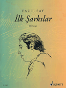 Ilk Sarkilar (First Songs), Op. 5 / Op. 47 Voice and Piano