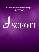 Schott Saxophone Lounge - BEST OF 20 Most Famous Rock and Pop Songs<br><br>Alto Saxophone
