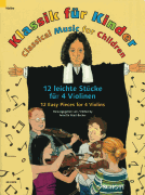 Classical Music for Children 12 Easy Pieces for 4 Violins