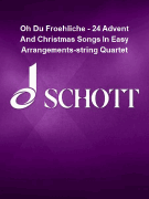 Oh Du Froehliche - 24 Advent And Christmas Songs In Easy Arrangements-string Quartet