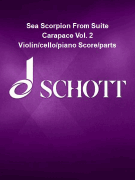 Sea Scorpion From Suite Carapace Vol. 2 Violin/cello/piano Score/parts