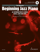 Beginning Jazz Piano: An Introduction to Swing, Blues, Latin, and Funk Part 1: Everything You Need to Get Started