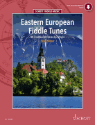 Eastern European Fiddle Tunes 80 Traditional Pieces for Violin<br><br>Book with Online Material