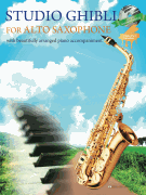 Studio Ghibli for Saxophone for Saxophone and Piano<br><br>Book/ CD