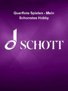 Querflöte Spielen – Mein Schönstes Hobby Die moderne Flötenschule für Jugendliche und Erwachsene<br><br>Flute wit
