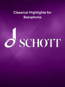 Classical Highlights for Saxophone arranged for Alto (E-flat) Saxophone and Piano<br><br>Book with Online M