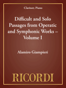 Difficult and Solo Passages from Operatic and Symphonic Works &ndash; Volume I Clarinet and Piano