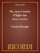 No, non &eacute; morto il figlio tuo (from <i>4 Liriche</i>) Voice and Piano