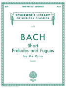 Short Preludes and Fugues Schirmer Library of Classics Volume 15<br><br>Piano Solo