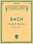 French Suites Schirmer Library of Classics Volume 19<br><br>Piano Solo