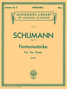 Fantasiestücke, Op. 12 Schirmer Library of Classics Volume 92<br><br>Piano Solo