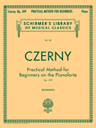 Practical Method for Beginners, Op. 599 Schirmer Library of Classics Volume 146<br><br>Piano Technique