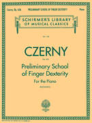 Preliminary School of Finger Dexterity, Op. 636 Schirmer Library of Classics Volume 148<br><br>Piano Technique