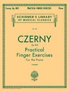 Practical Finger Exercises, Op. 802 (Complete) Schirmer Library of Classics Volume 192<br><br>Piano Technique