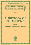 Anthology of Italian Song of the 17th and 18th Centuries – Book I Schirmer Library of Classics Volume 290