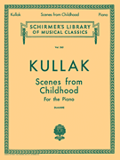 Scenes from Childhood, Op. 62 and 81 Schirmer Library of Classics Volume 365<br><br>Piano Solo
