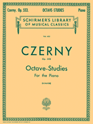 6 Octave Studies in Progressive Difficulty, Op. 553 Schirmer Library of Classics Volume 402<br><br>Piano Technique