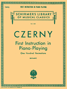 First Instruction in Piano Playing (100 Recreations) Schirmer Library of Classics Volume 445<br><br>Piano Technique