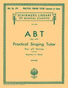 Practical Singing Tutor, Op. 474 Schirmer Library of Classics Volume 453<br><br>Voice Technique