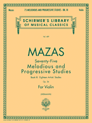 75 Melodious and Progressive Studies, Op. 36 – Book 3: Artist's Studies Schirmer Library of Classics Volume 489<br><br>Violin Method
