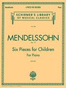 6 Pieces for Children, Op. 72 Schirmer Library of Classics Volume 558<br><br>Piano Solo