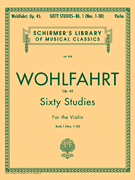 Wohlfahrt – 60 Studies, Op. 45 – Book 1 Schirmer Library of Classics Volume 838<br><br>Violin Method