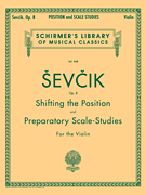 Shifting the Position and Preparatory Scale Studies, Op. 8 Schirmer Library of Classics Volume 848<br><br>Violin Method