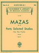 40 Selected Studies, Op. 36 – Book 2 Schirmer Library of Classics Volume 1259<br><br>Violin Method