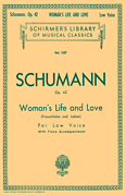 Woman's Life and Love (Frauenliebe und Leben) Schirmer Library of Classics Volume 1357<br><br>Low Voice