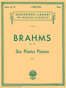 Six Piano Pieces, Op. 118 Schirmer Library of Classics Volume 1501<br><br>Piano Solo