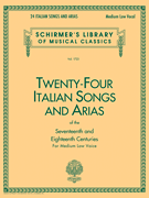 24 Italian Songs & Arias of the 17th & 18th Centuries Schirmer Library of Classics Volume 1723<br><br>Medium Low Voice<br><br>Book Only