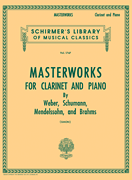 Masterworks for Clarinet and Piano Schirmer Library of Classics Volume 1747<br><br>Clarinet and Piano