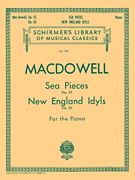 Sea Pieces, Op. 55; New England Idylls, Op. 62 Schirmer Library of Classics Volume 1811<br><br>Piano Solo