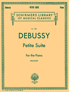 Petite Suite Schirmer Library of Classics Volume 1864<br><br>Piano Solo