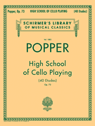 David Popper: High School of Cello Playing, Op. 73 Schirmer Library of Classics Volume 1883<br><br>40 Etudes<br><br>Cello Method