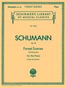 Forest Scenes (Waldszenen), Op. 82 Schirmer Library of Classics Volume 1944<br><br>Piano Solo
