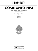 Come Unto Him (from <i>Messiah</i>) High Voice